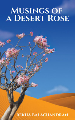 Musings of a Desert Rose(English, Paperback, Rekha Balachandran)