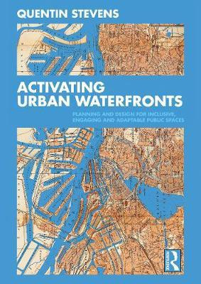 Activating Urban Waterfronts(English, Paperback, Stevens Quentin)