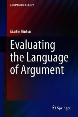 Evaluating the Language of Argument(English, Hardcover, Hinton Martin)