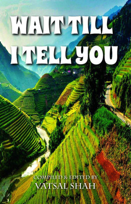 Wait Till I Tell You(Paperback, Vatsal shah)