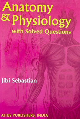 ANATOMY & PHYSIOLOGY WITH SOLVED QUESTION (PB)(English, Paperback, Sebastian J)