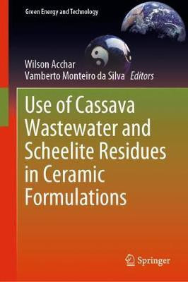 Use of Cassava Wastewater and Scheelite Residues in Ceramic Formulations(English, Hardcover, unknown)