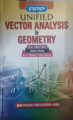 UNIFIED MATHEMATICS - VECTOR ANALYSIS & GEOMETRY B.SC IST YEAR PAPER III(Paperback, B.R. THAKUR, HARI KISHAN)
