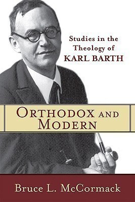 Orthodox and Modern - Studies in the Theology of Karl Barth(English, Paperback, Mccormack Bruce L.)