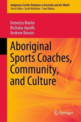 Aboriginal Sports Coaches, Community, and Culture(English, Hardcover, Marlin Demelza)