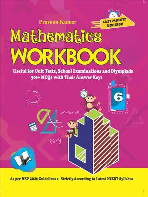 Mathematics Workbook Class 6  - Useful for Unit Tests, School Examinations and Olympiads(English, Paperback, Kumar Prasoon)