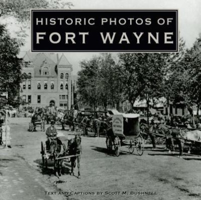 Historic Photos of Fort Wayne(English, Hardcover, unknown)