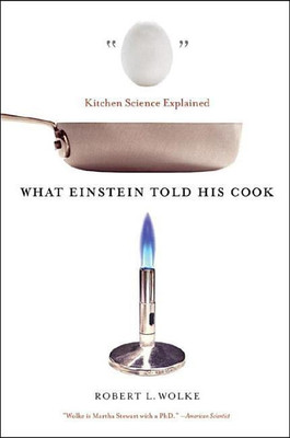 What Einstein Told His Cook(English, Paperback, Wolke Robert L.)