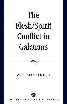 The Flesh/Spirit Conflict in Galatians(English, Paperback, Russell Walter Bo III)