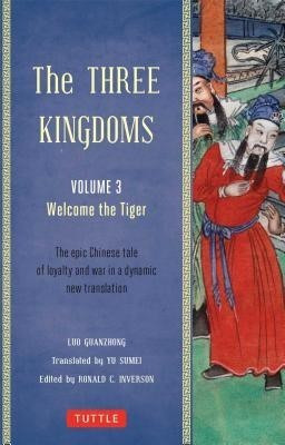 The Three Kingdoms, Volume 3: Welcome The Tiger: Volume 3(English, Paperback, Guanzhong Luo)