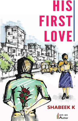 HIS FIRST LOVE(Paperback, Shabeek K)