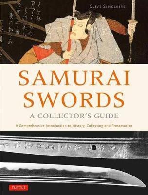 Samurai Swords - A Collector's Guide(English, Hardcover, Sinclaire Clive)