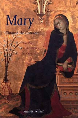 Mary Through the Centuries(English, Paperback, Pelikan Jaroslav)