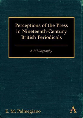 Perceptions of the Press in Nineteenth-Century British Periodicals(English, Paperback, Palmegiano E. M.)