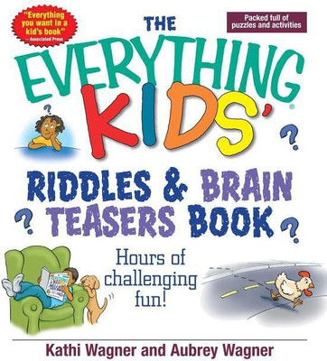 The Everything Kids Riddles & Brain Teasers Book(English, Paperback, Wagner Kathi)