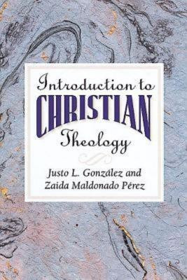 Introduction to Christian Theology(English, Paperback, Gonzalez Justo L.)