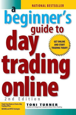 A Beginner's Guide To Day Trading Online 2nd Edition(English, Paperback, Turner Toni)