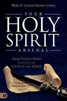 Your Holy Spirit Arsenal(English, Paperback, Hunter-Urban Wade)