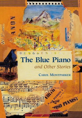 The Blue Piano and Other Stories(English, Hardcover, Montparker Carol)