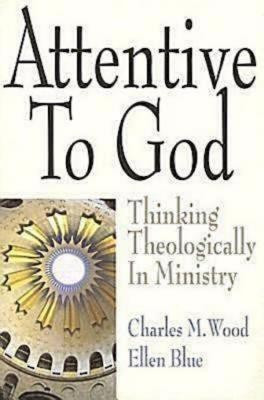 Attentive to God(English, Paperback, Wood Charles M.)