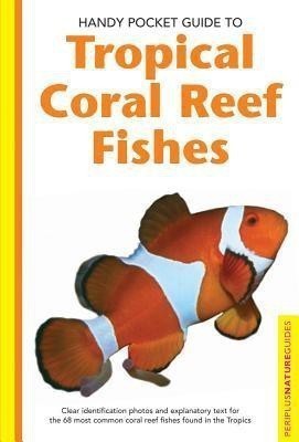 Handy Pocket Guide to Tropical Coral Reef Fishes(English, Paperback, unknown)