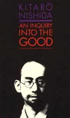An Inquiry into the Good(English, Paperback, Nishida Kitaro)
