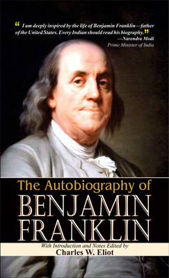 The Autobiography of Benjamin Franklin(English, Hardcover, LLD Charles W. Elist)