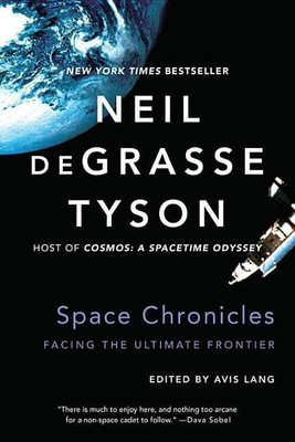 Space Chronicles(English, Paperback, deGrasse Tyson Neil)