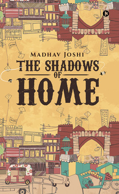 The Shadows of Home(English, Paperback, Madhav Joshi)