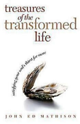 Treasures of the Transformed Life 40 Day Reading Book(English, Paperback, John Ed Mathison)