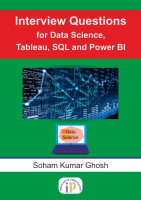 Interview Questions for Data Science, Tableau, SQL and Power BI(Paperback, Soham Kumar Ghosh)