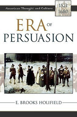 Era of Persuasion(English, Paperback, Holifield E. Brooks)