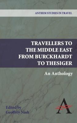 Travellers to the Middle East from Burckhardt to Thesiger(English, Hardcover, unknown)