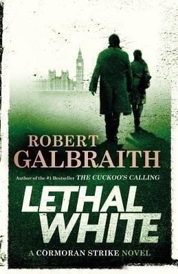 Lethal White(English, Hardcover, Galbraith Robert)