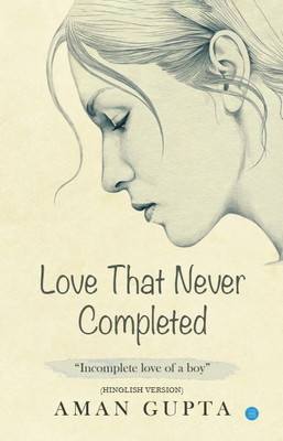 Love That Never Completed(Paperback, Aman Gupta)