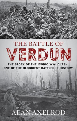 The Battle of Verdun(English, Paperback, Axelrod Alan author of How America Won World War I)