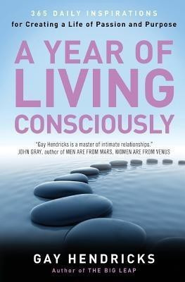 A Year of Living Consciously(English, Paperback, Hendricks Gay PhD)