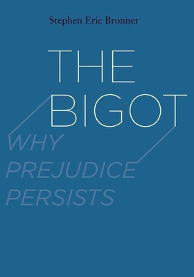 The Bigot(English, Hardcover, Bronner Stephen Eric)