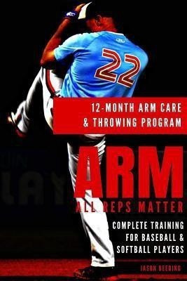 12 Month Arm Care and Throwing Program(English, Paperback, Beeding Coach Jason)