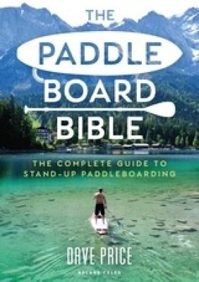 The Paddleboard Bible(English, Paperback, Price Dave)