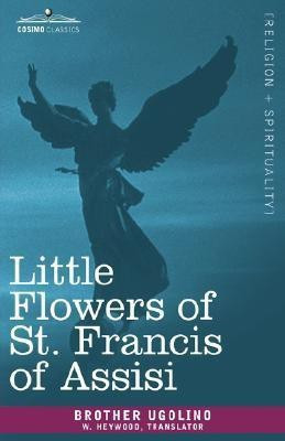 Little Flowers of St. Francis of Assisi(English, Paperback, Saint Francis of Assisi Francis of Assi)