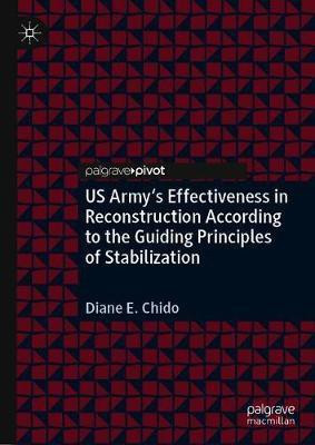 US Army's Effectiveness in Reconstruction According to the Guiding Principles of Stabilization(English, Hardcover, Chido Diane E.)