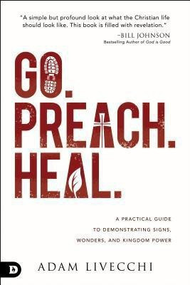 Go. Preach. Heal(English, Paperback, LiVecchi Adam)