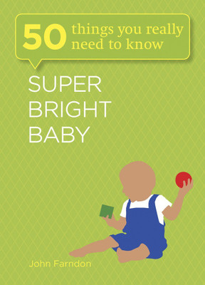 Super Bright Baby: 50 Things You Really Need to Know(English, Paperback, Farndon John)