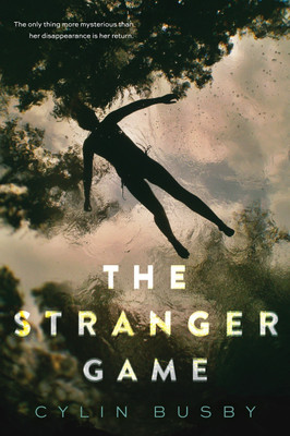 The Stranger Game  - The Only Thing More Mysterious than Her Disappearance is Her Return(English, Paperback, Busby Cylin)