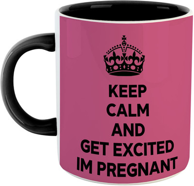 ARTBUG Keep Calm and Get Excited IM Pregnant Printed Ceramic Coffee Ceramic Coffee Mug(350 ml)