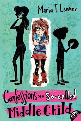 Confessions of a So-called Middle Child(English, Paperback, Lennon Maria T.)