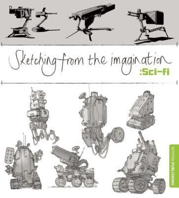 Sketching from the Imagination: Sci-fi(English, Paperback, unknown)