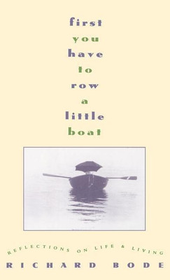 First You Have to Row a Little Boat(English, Hardcover, Bode Richard)
