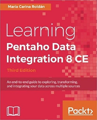 Learning Pentaho Data Integration 8 CE - Third Edition(English, Paperback, Roldan Maria Carina)